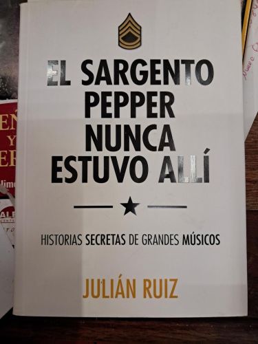 Portada del libro de EL SARGENTO PEPPER NUNCA ESTUVO ALLI 