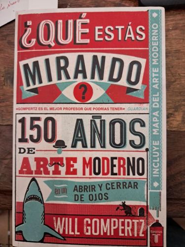 Portada del libro de ¿QUE ESTAS MIRANDO? 150 AÑOS DE ARTE MODERNO EN UN ABRIR Y CERRAR DE OJOS 