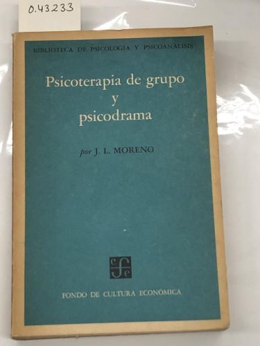 PSICOTERAPIA DE GRUPO Y PSICODRAMA INTRODUCCION A LA TEORIA Y LA PRAXIS 
