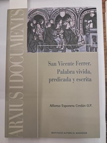 SAN VICENTE FERRER. PALABRA VIVIDA, PREDICADA Y ESCRITA