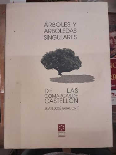 Portada del libro de ARBOLES Y ARBOLEDAS SINGULARES DE LAS COMARCAS DE CASTELLON