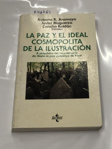 LA PAZ Y EL IDEAL COSMOPOLITA DE LA ILUSTRACION A PROPOSITO DEL BICENTENARIO DE HACIA LA PAZ PERPETUA DE KANT