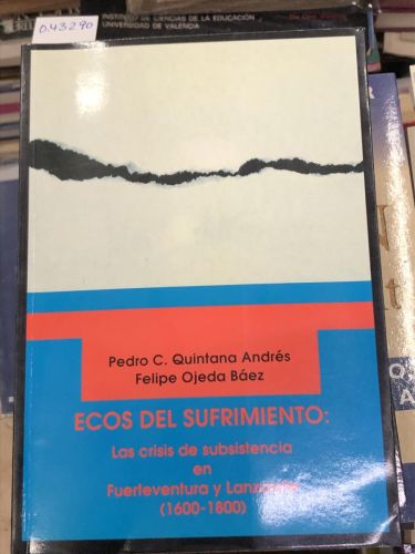 Portada del libro de ECOS DEL SUFRIMIENTO: LAS CRISIS DE SUBSISTENCIA EN FUERTEVENTURA Y LANZAROTE (1600-1800)