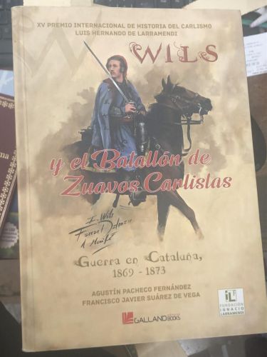 Portada del libro de WILS Y EL BATALLON DE ZUAVOS CARLISTAS GUERRA EN CATALUÑA, 1869-1873