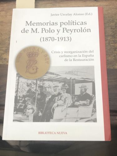 Portada del libro de MEMORIAS POLITICAS DE M. POLO Y PEYROLON (1870-1913) CRISIS Y REORGANIZACION DEL CARLISMO EN LA ESPAÑA...