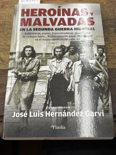 HEROINAS Y MALVADAS EN LA SEGUNDA GUERRA MUNDIAL 